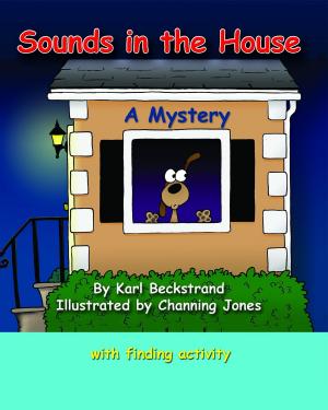 Cover of the book Sounds in the House! A Mystery by Ransom Wilcox, Karl Beckstrand