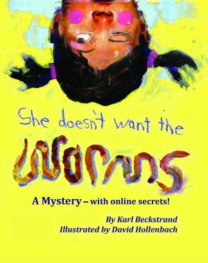 Book cover of She Doesn't Want the Worms! A Mystery: with Online Secrets