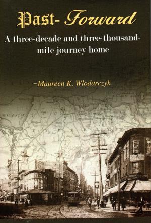 Cover of Past-Forward: A Three-Decade and Three-Thousand-Mile Journey Home