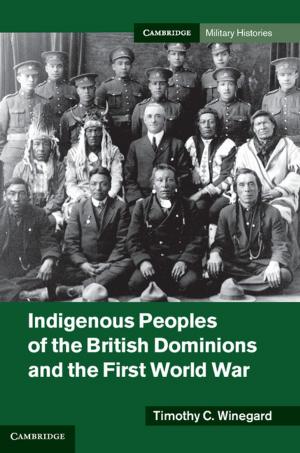 Cover of the book Indigenous Peoples of the British Dominions and the First World War by Professor William W. Hagen