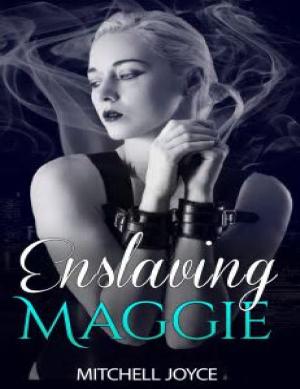 Cover of the book Enslaving Maggie by Juliet Beltrey