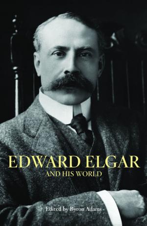 Cover of the book Edward Elgar and His World by Timothy Besley, Torsten Persson
