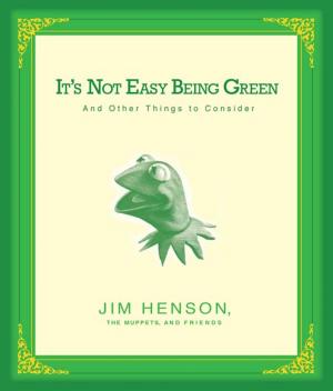 Cover of the book It's Not Easy Being Green by Marvel Press