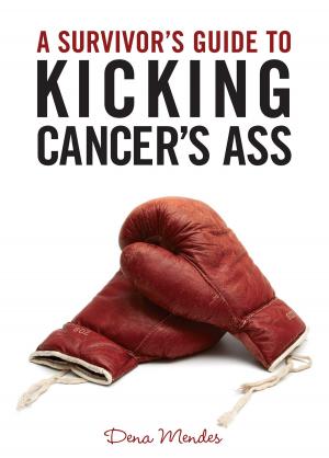 bigCover of the book A Survivor's Guide to Kicking Cancer's Ass by 