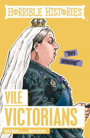 Book cover of Horrible Histories: Vile Victorians