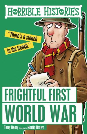 Book cover of Horrible Histories: Frightful First World War