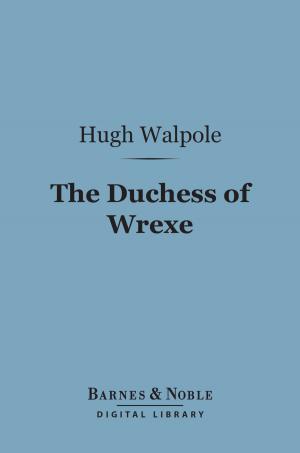 bigCover of the book The Duchess of Wrexe (Barnes & Noble Digital Library) by 