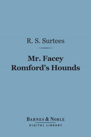 Cover of the book Mr. Facey Romford's Hounds (Barnes & Noble Digital Library) by John M. Robertson