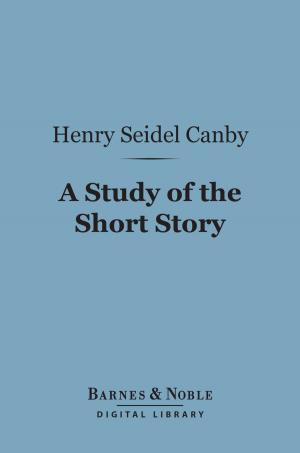 Cover of the book A Study of the Short Story (Barnes & Noble Digital Library) by Henry James