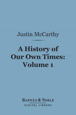 Cover of the book A History of Our Own Times, Volume 1 (Barnes & Noble Digital Library) by Henry Adams