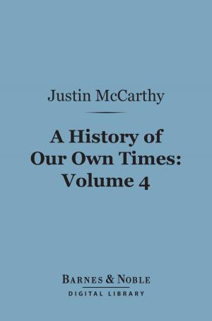 Cover of the book A History of Our Own Times, Volume 4 (Barnes & Noble Digital Library) by Oliver Wendell Holmes Sr.