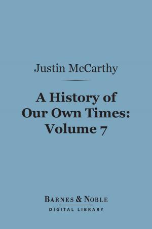 Book cover of A History of Our Own Times, Volume 7 (Barnes & Noble Digital Library)