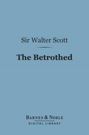 Cover of the book The Betrothed (Barnes & Noble Digital Library) by H. D. Traill