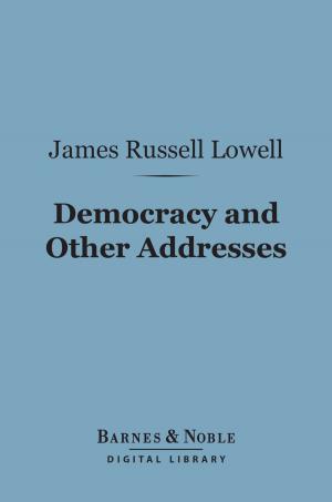 Book cover of Democracy and Other Addresses (Barnes & Noble Digital Library)