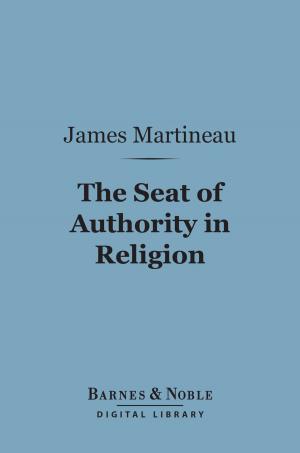 Book cover of The Seat of Authority In Religion (Barnes & Noble Digital Library)
