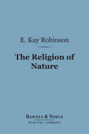 Cover of the book The Religion of Nature (Barnes & Noble Digital Library) by Charles Edwyn Vaughan