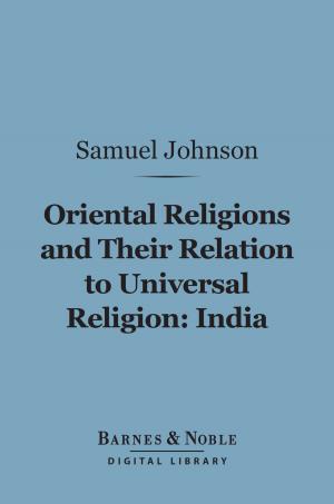 Book cover of Oriental Religions and Their Relation to Universal Religion: India (Barnes & Noble Digital Library)