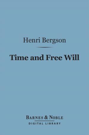 bigCover of the book Time and Free Will (Barnes & Noble Digital Library) by 