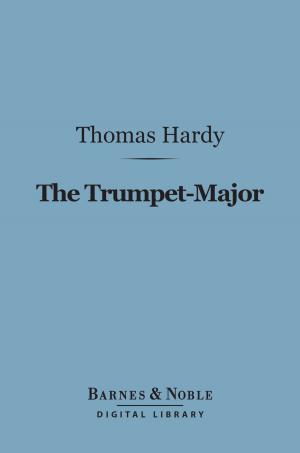 Cover of the book The Trumpet-Major (Barnes & Noble Digital Library) by Brander Matthews