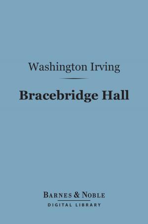 bigCover of the book Bracebridge Hall (Barnes & Noble Digital Library) by 
