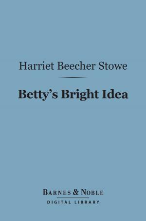 Cover of the book Betty's Bright Idea (Barnes & Noble Digital Library) by Thorstein Veblen