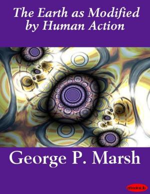 Cover of the book The Earth as Modified by Human Action by David Nunes Carvalho