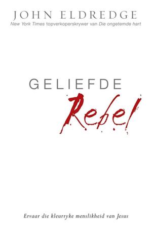Cover of the book Geliefde Rebel by Emerson Eggerichs