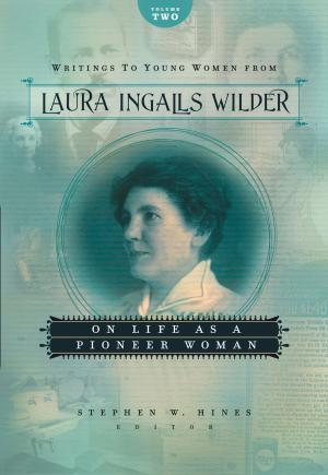 Cover of the book Writings to Young Women from Laura Ingalls Wilder - Volume Two by Angela Hunt