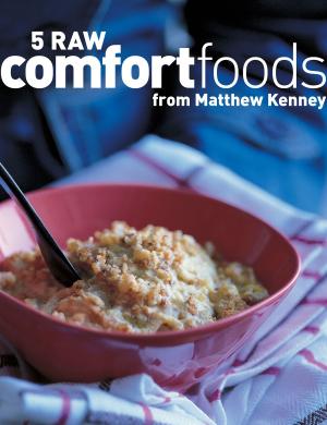 Cover of the book Five Raw Comfort Foods by Hillary Davis