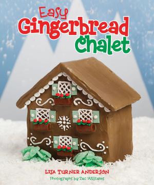 Cover of the book Easy Gingerbread Chalet by Donna Meeks Kelly