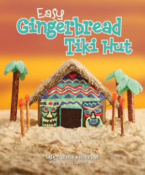 Cover of the book Easy Gingerbread Tiki Hut by Greg Murray