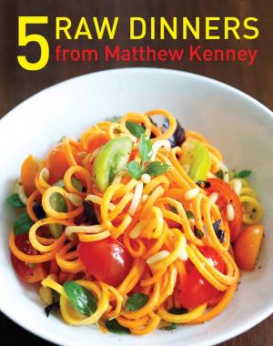 Cover of the book Five Raw Dinners by Matthew Kenney