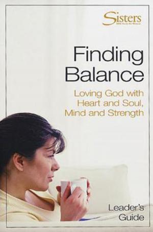 Cover of the book Sisters: Bible Study for Women - Finding Balance Leader's Guide by CLAUDE HICKMAN