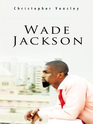 Cover of the book Wade Jackson by Itai T. Mupanduki