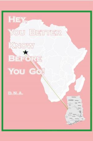 Cover of the book Hey, You Better Know Before You Go! by D. N. Brown