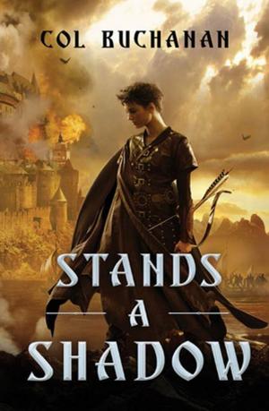 Cover of the book Stands a Shadow by Max Gladstone
