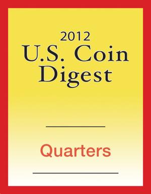 Cover of the book 2012 U.S. Coin Digest: Quarters by Margaret Rowan