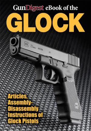 Cover of the book Gun Digest eBook of the Glock by Kevin Muramatsu