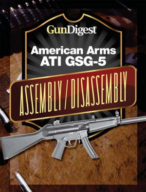 Cover of the book Gun Digest American Arms ATI GSG-5 Assembly/Disassembly Instructions by Grant Cunningham