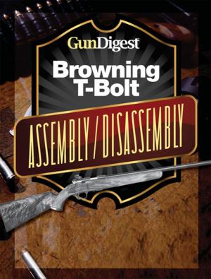 Cover of the book Gun Digest Browning T-Bolt Assembly/Disassembly Instructions by David Chicoine