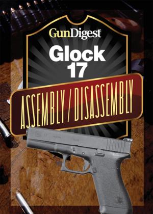 Cover of the book Gun Digest Glock Assembly/Disassembly Instructions by Massad Ayoob