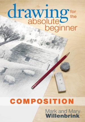 Cover of the book Drawing for the Absolute Beginner, Composition by Robert W. Sullivan IV