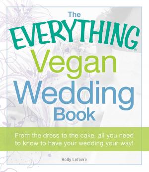 Cover of the book The Everything Vegan Wedding Book by Diane Gow McDilda