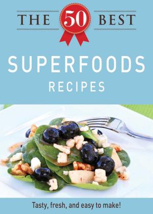 Cover of the book The 50 Best Superfoods Recipes by J.T. McIntosh