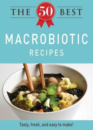 Cover of the book The 50 Best Macrobiotic Recipes by Ruth Brown
