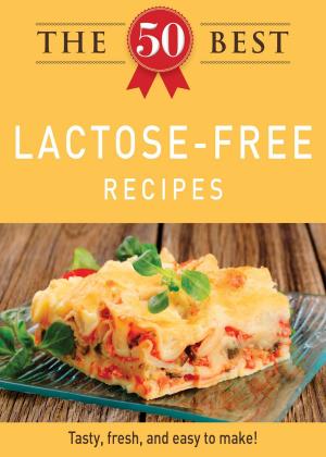 Cover of the book The 50 Best Lactose-Free Recipes by David Sherwin
