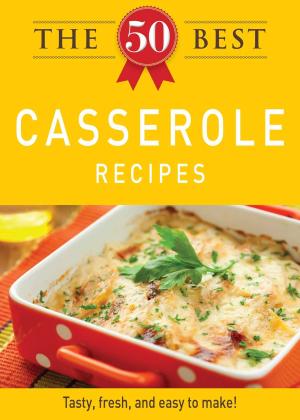 bigCover of the book The 50 Best Casserole Recipes by 
