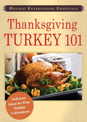 Cover of the book Holiday Entertaining Essentials: Thanksgiving Turkey 101 by Tyler Kraemer, Tammy H Kraemer