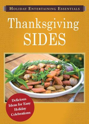 Cover of the book Holiday Entertaining Essentials: Thanksgiving Sides by Felix Gonzalez