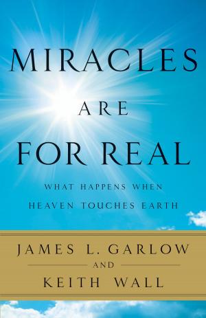Book cover of Miracles Are for Real: What Happens When Heaven Touches Earth